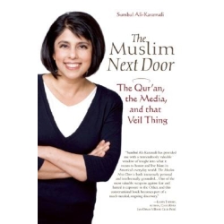 The Muslim Next Door: The Qur'an, the Media, and that Veil Thing